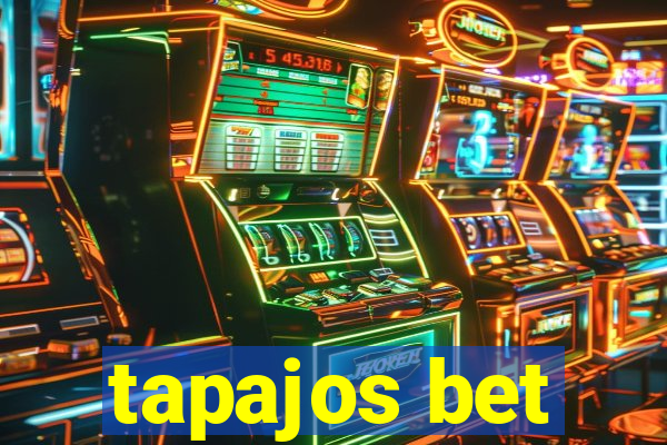 tapajos bet